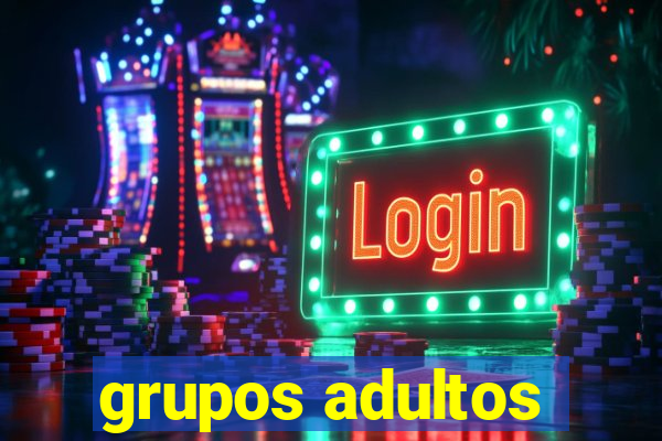 grupos adultos